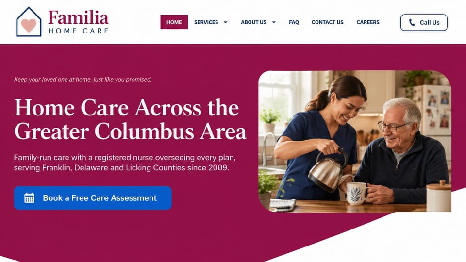 Home care website design, family-run agency that names its counties: deep magenta panel, a white serif headline, a blue assessment button and a caregiver pouring tea for an older man