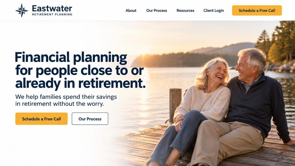 Financial advisor website design, retirement planning with a bold, plain headline: white page, bold black sans serif headline, yellow call button and a laughing older couple sitting on a lake dock