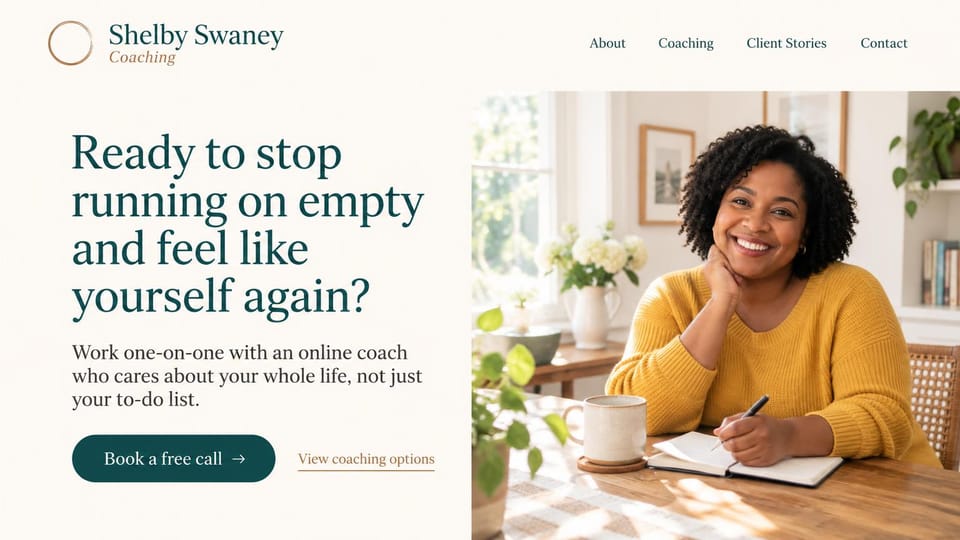 Business website design, life coaching for people running on empty: cream page, a deep teal serif question headline and button, a smiling woman in a yellow sweater writing at a sunny table