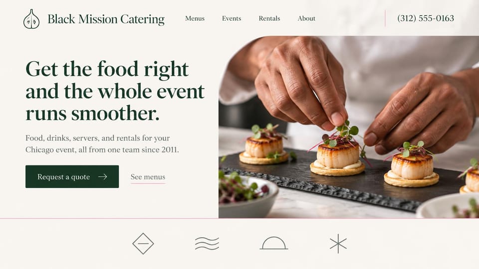 Catering website design, food, drinks, staff and rentals from one caterer: ivory page, a deep green serif headline, a green quote button, a chef plating scallops on slate and a row of thin line symbols