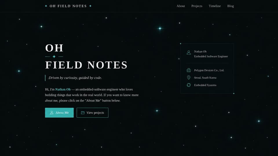 Personal website design, field notes under a starry sky: black and teal starfield, a white serif title, a short intro, teal buttons and a small profile card