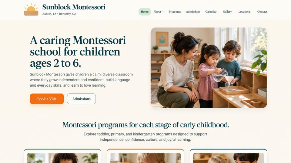 Daycare website design, montessori school with ages in the headline: cream page, a large dark teal serif headline, orange and outlined buttons, a rounded photo of a teacher and two children pouring water at a low wooden shelf, program cards below