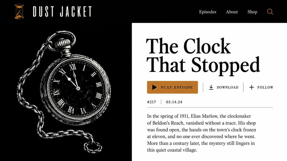 Podcast website design, mystery storytelling in black and white: black and white pocket watch drawing, a white panel with a large serif episode title and a brown play button