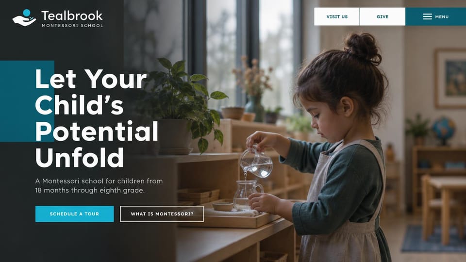 School website design, montessori school with a bold block headline: dark fade over a girl pouring water at a classroom shelf, a large bold white headline on a teal block, a cyan tour button