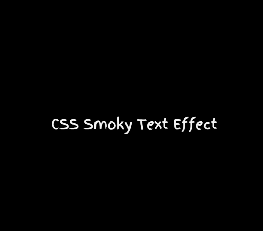 CSS Text Animations - Smoky Text