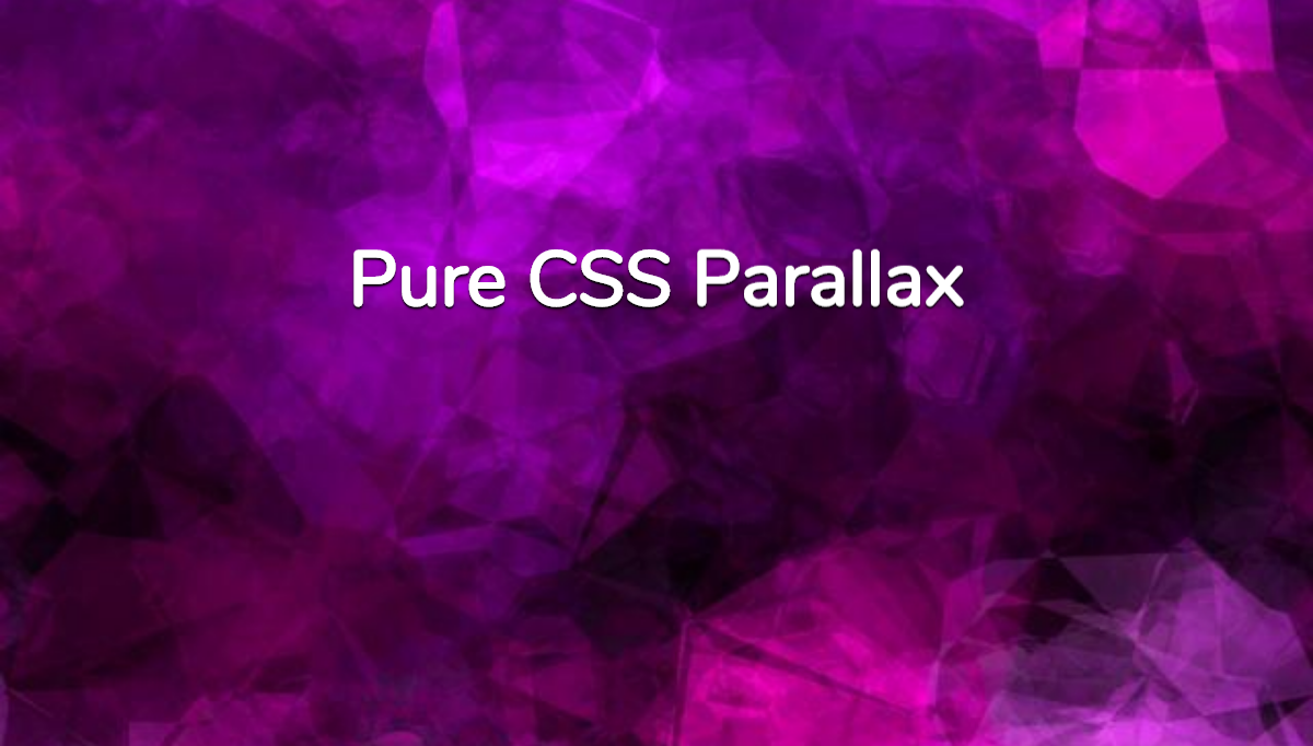 CSS Parallax Effects - Pure CSS Parallax Scrolling