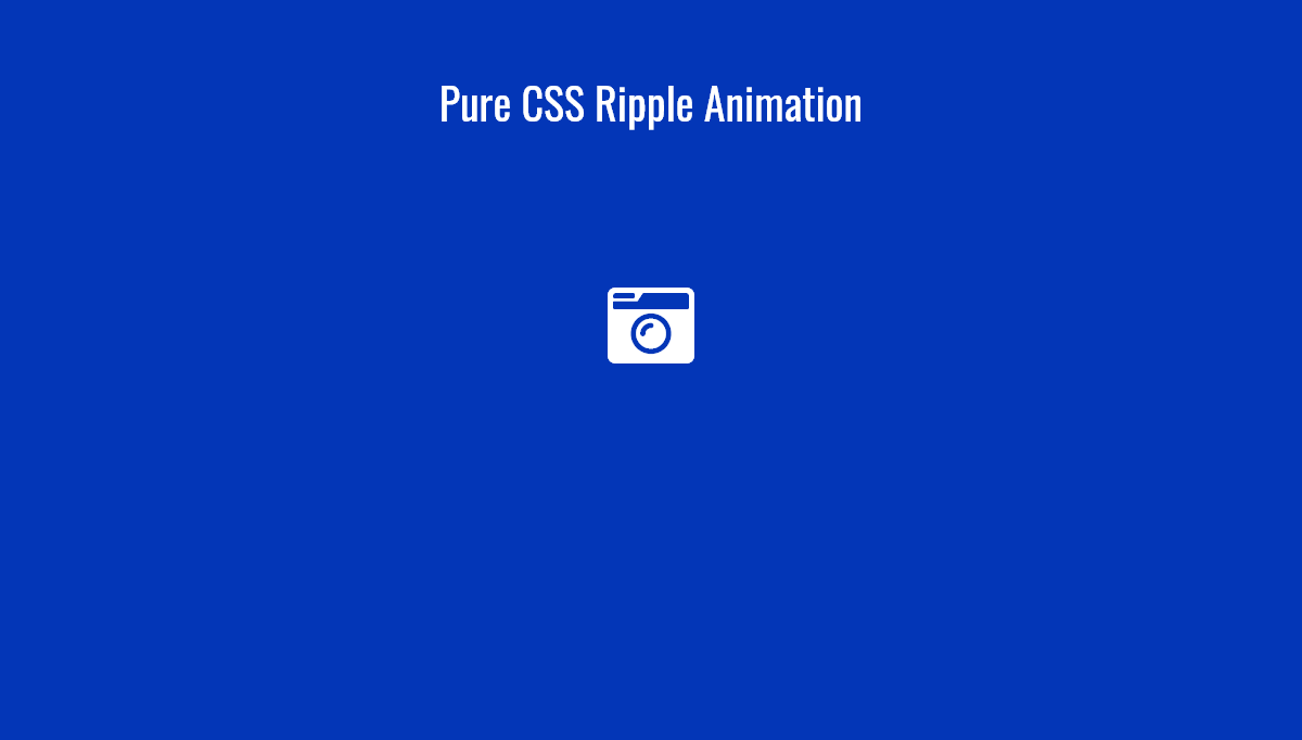 CSS Ripple Effects - Pure CSS Ripple Animation