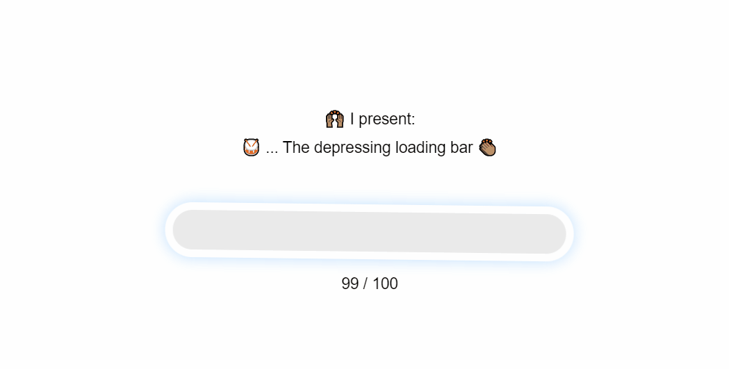 JavaScript Progress Bars - The depressing loading bar  🤹🏼‍♂️   